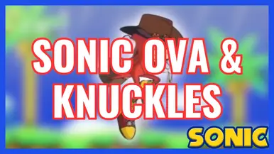 SONIC OVA & KNUCKLES.